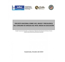 Guatemala: National survey on the use, abuse and prevalence of drug use at the intermediate level of education